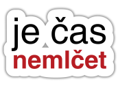 Je čas nemlčet
